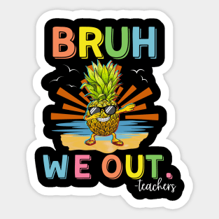 Bruh Last Day Of School Teacher pineapple dabbing Summer Retro sunset Sticker